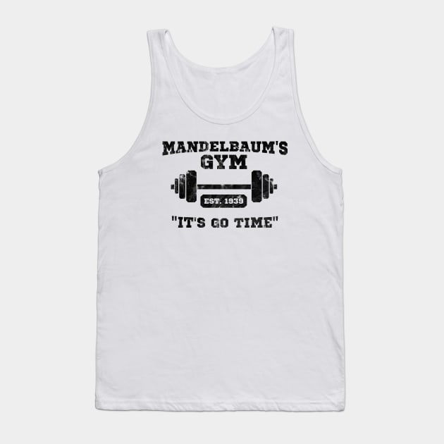 Mandelbaum's Gym - It's Go Time! T-Shirt Tank Top by tvshirts